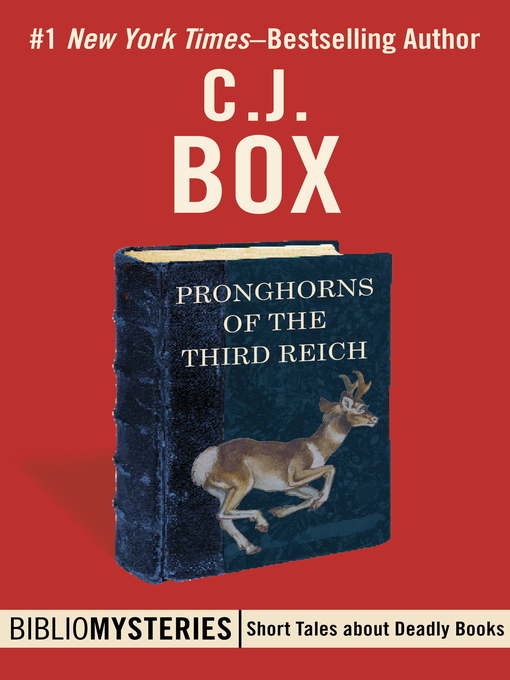 Title details for Pronghorns of the Third Reich by C. J. Box - Wait list